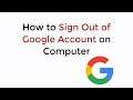How to Sign out of Google Account on Computer (2020)