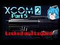 Locked and Loaded | XCOM 2 Stream Part 5