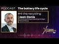 Podcast: Jean-Denis Curt on battery recycling – Episode 4