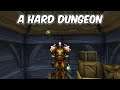 A Hard Dungeon - Alliance Leveling Part 40 - WoW BFA 8.3