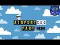 Airport CEO Gameplay Part 38