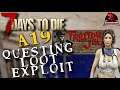 Alpha 19 Questing Loot Exploit - 7 Days to Die A19 Exploits - Loot Room Quest Exploit - 7D2D 7DTD