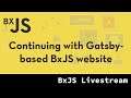BxJS - Continuing work on Gatsby-based BxJS website