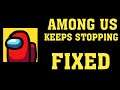 How To Fix Among Us Keeps Stopping Error Android & Ios - Fix Among Us App Not Open Problem