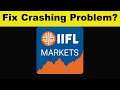 How To Fix IIFL Markets App Keeps Crashing Problem Android & Ios - IIFL Markets App Crash Issue