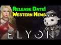 MAJOR Elyon News - Launch Date, Western Update, Payment Model