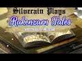 Silverain Plays: Rakenzarn Tales v4.1.1A Closed Beta: Ep4: Not Quite A Soft Lock
