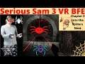 Death Trap | Serious Sam 3 VR BFE | Ch 2 | Into the Spider's Nest