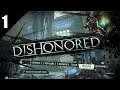 Dishonored, Pt 1 - Dunwall Tower