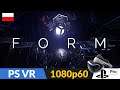 FORM VR PL 💠 PlayStation VR 🔶 Świetna łamigłówka w wirtualnej rzeczywistości | Gameplay PSVR