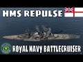 HMS Repulse Royal Navy Battlecruiser World of Warships Wows First Look