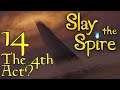 Let's Play Slay the Spire - 13 - The 4th Act question