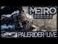 PaleRider Live: Metro Exodus (Ep3.2)
