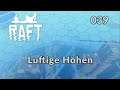Raft Co-Op [039] 🚣‍♂️ Hoch hinaus in luftige Höhen (Deutsch)