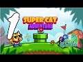 Super Cat Adventure Gameplay Walkthrough #1 (Android, IOS)