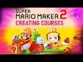 Super Mario Maker 2 | First Live Stream Creating Courses!