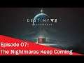 The Nightmares Keep Coming - Destiny 2: Shadowkeep Ep. 07- #SinisterMisfits