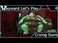 Wayward Let's Play - Crying Suns - Episode 4