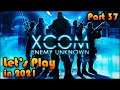 XCOM ENEMY UNKNOWN Let's Play in 2021 [Part 37] 👽👾🔫🚀