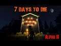 7 Days to Die - Alpha 18 - Sponsor Series Multiplayer Mania - Day 7 Horde! - Episode 2