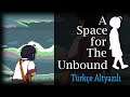 ÇIKSA DA OYNASAK | A Space for the Unbound [DEMO]