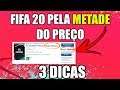 FIFA 20 PELA METADE DO PREÇO!! - 3 DICAS PRA ECONOMIZAR NO FIFA 20