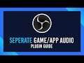 Separate Games/App Audio in OBS Studio! You NEED this! Full Guide