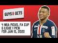 Guys & Bets: Four NBA Picks, One FA Cup Pick & One Ligue 1 pick for Jan 15, 2020