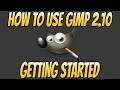 How to Use GIMP 2.10 Basics Beginners Guide | Getting Started With GIMP 2.10