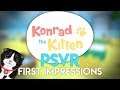 Konrad The Kitten | PSVR First Impressions!