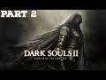 AT LEAST THE SCENERY IS PRETTY | Dark Souls II - Part 2