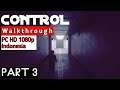 CONTROL Walkthrough Indonesia Part 3 | PC HD 1080p 60 FPS