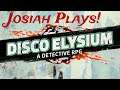 Disco Elysium FIRST PLAYTHROUGH - Josiah Plays! - Part 16 (FINAL) [Blind] [1080p] [Twitch Stream]