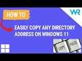 How to easily copy any directory address on Windows 11