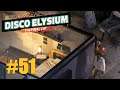 Let's Play Disco Elysium #51: Das Loch in der Wand (Final Cut / Deutsch / Blind)