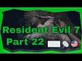 Resident Evil 7 Playthrough - Part 22 [PC] [1440p] (Mostly Missing)