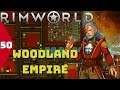 Woodland Empire | Therapy Works | Rimworld Royalty | Episode 50