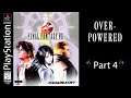 FFVIII OVERPOWERED Playthrough Part 4 (Real PSX Hardware; No Audio Commentary)