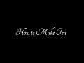 How to make a perfect cup of tea
