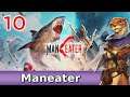 Let's Play Maneater w/ Bog Otter ► Episode 10