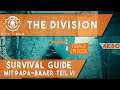 The Division - Survival Guide mit Papa Baaer Teil VI [Finale!]