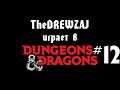 TheDREWZAJ играет в Dungeons & Dragons (#12)