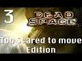 Dead Space - Too scared to Move edition Part 3: New Arrival