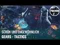 Gears - Tactics in der Preview: Aggressive Rundentaktik sieht rot (GERMAN)