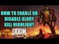 How to Enable or Disable Glory Kill Highlight in DOOM Eternal