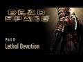 Lethal Devotion - Part 9 - Dead Space Hard Mode