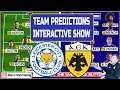 LIVE SHOW | INTERACTIVE TEAM PREDICTIONS SHOW| You Choose The Leicester Vs AEK Athens Lineup| LCFC