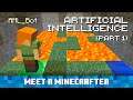 Meet a Minecrafter: Artificial Intelligence (Part 1)