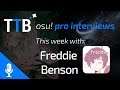 osu! Interviews - Freddie Benson