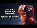 Star Wars Squadrons :Ep 14 Mission 13